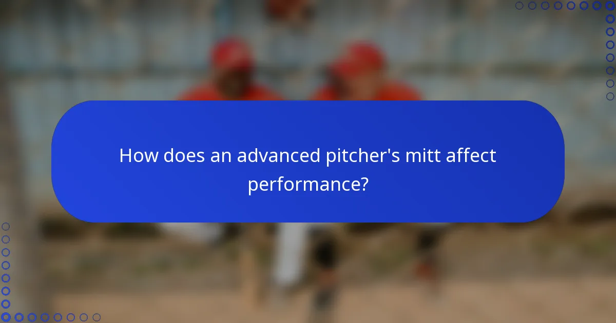 How does an advanced pitcher's mitt affect performance?