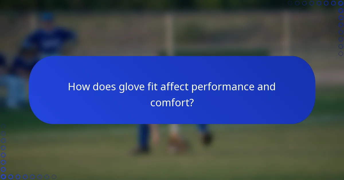 How does glove fit affect performance and comfort?
