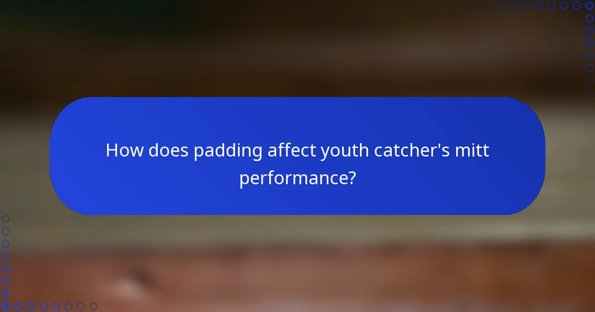 How does padding affect youth catcher's mitt performance?