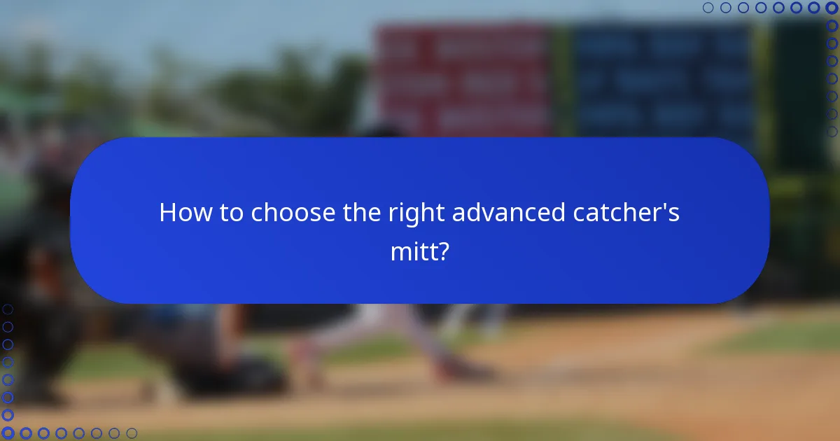 How to choose the right advanced catcher's mitt?