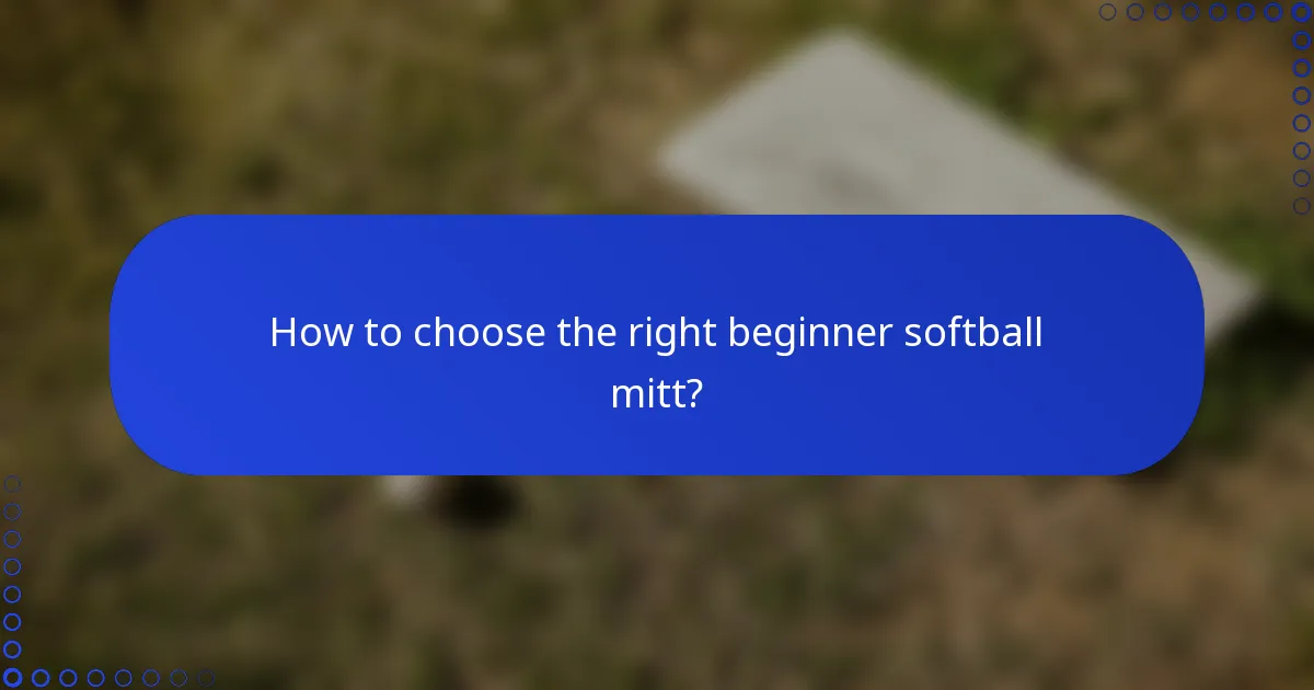 How to choose the right beginner softball mitt?
