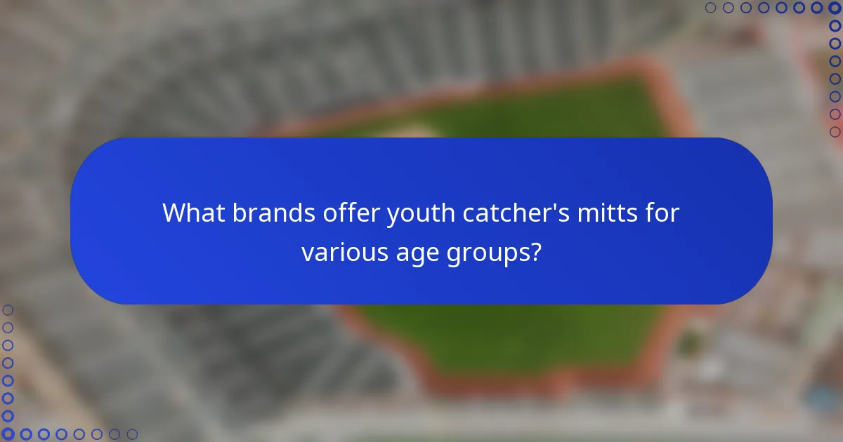 What brands offer youth catcher's mitts for various age groups?