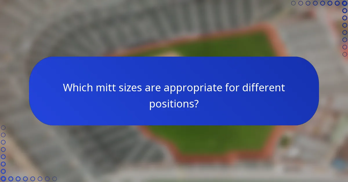 Which mitt sizes are appropriate for different positions?